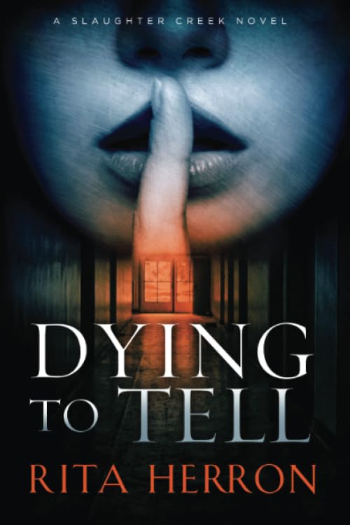 Dying To Tell (A Slaughter Creek Novel),Used