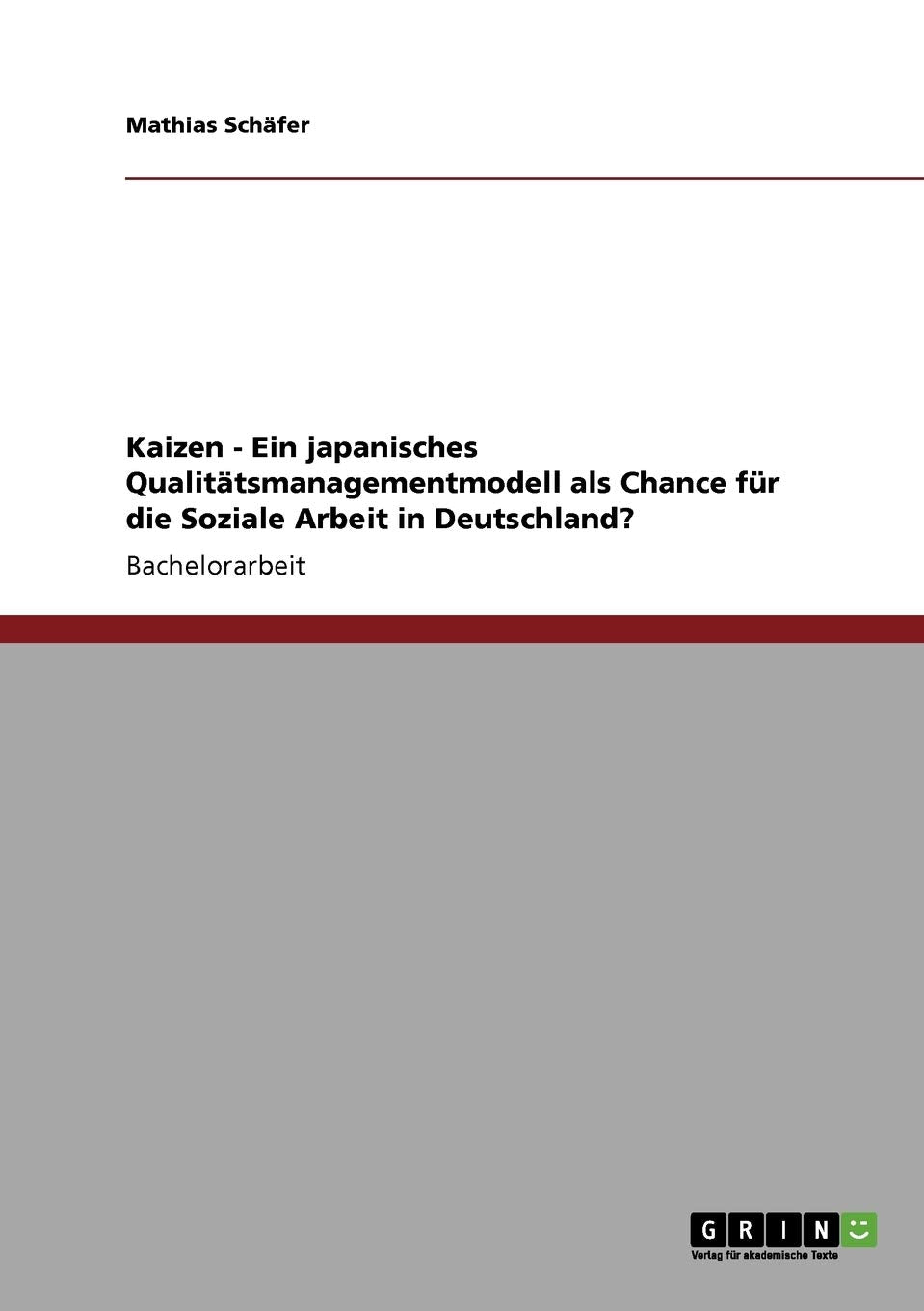 Kaizen  Ein Japanisches Qualittsmanagementmodell Als Chance Fr Die Soziale Arbeit In Deutschland? (German Edition),Used