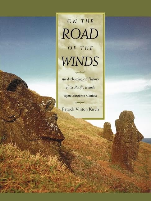On The Road Of The Winds: An Archological History Of The Pacific Islands Before European Contact-used
