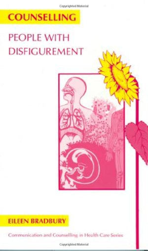 Counselling People with Disfigurement (Communication and Counselling in Health Care),Used