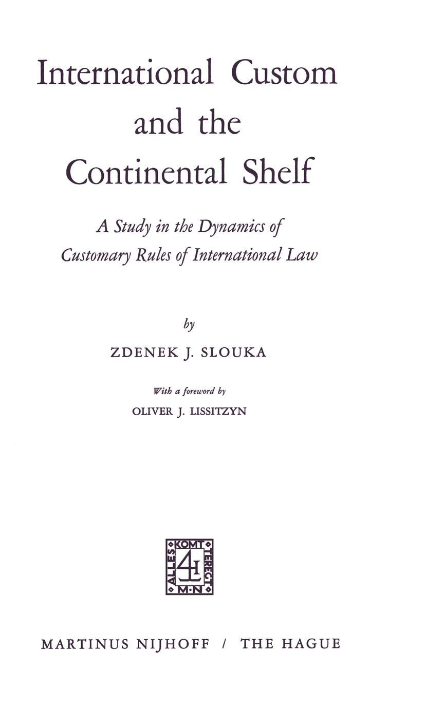 International Custom and the Continental Shelf: A Study in the Dynamics of Customary Rules of International Law,Used