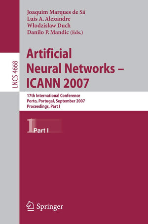 Artificial Neural Networks  ICANN 2007: 17th International Conference, Porto, Portugal, September 913, 2007, Proceedings, Part,Used