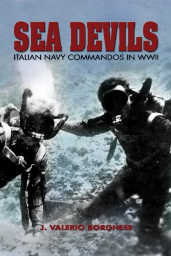 Sea Devils: Italian Navy Commandos in World War II (Classics of Naval Literature)