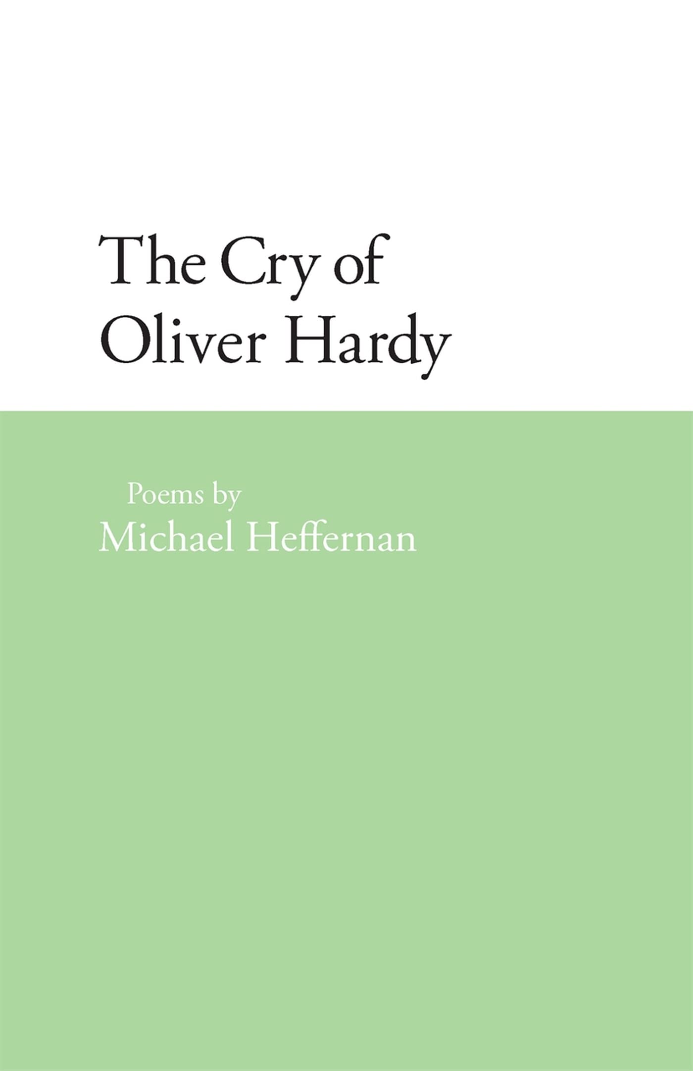 The Cry Of Oliver Hardy: Poems (The Contemporary Poetry Ser.),Used