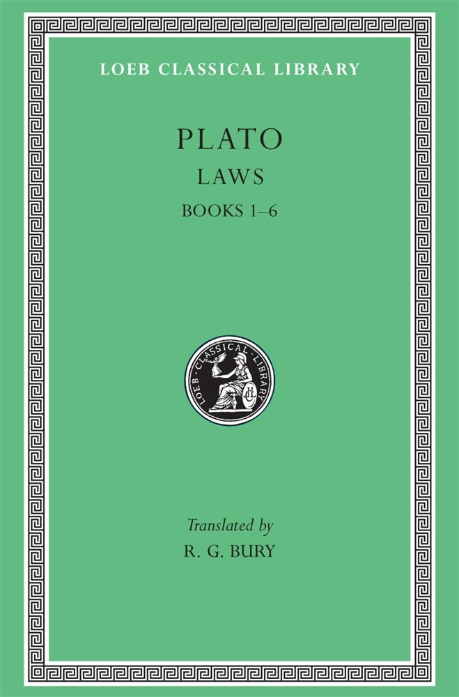 Plato: Laws, Books 16 (Loeb Classical Library No. 187) (Volume I)