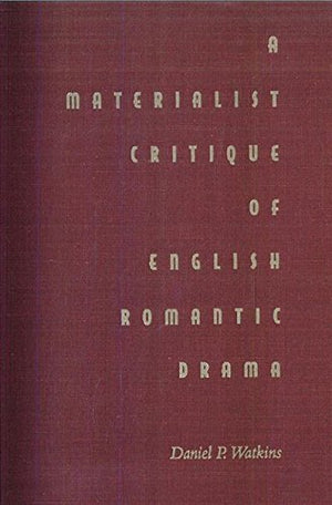 A Materialist Critique Of English Romantic Drama,Used