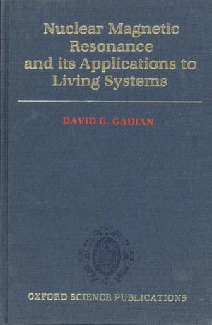 Nuclear Magnetic Resonance and its Applications to Living Systems,Used