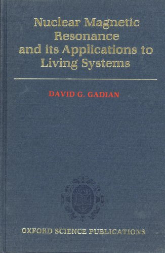Nuclear Magnetic Resonance and its Applications to Living Systems,Used