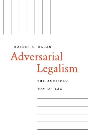 Adversarial Legalism: The American Way of Law,New