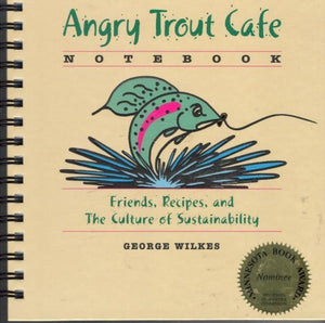 Angry Trout Cafe Notebook: Friends, Recipes, and The Culture of Sustainability,Used