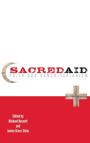 Sacred Aid: Faith and Humanitarianism,Used