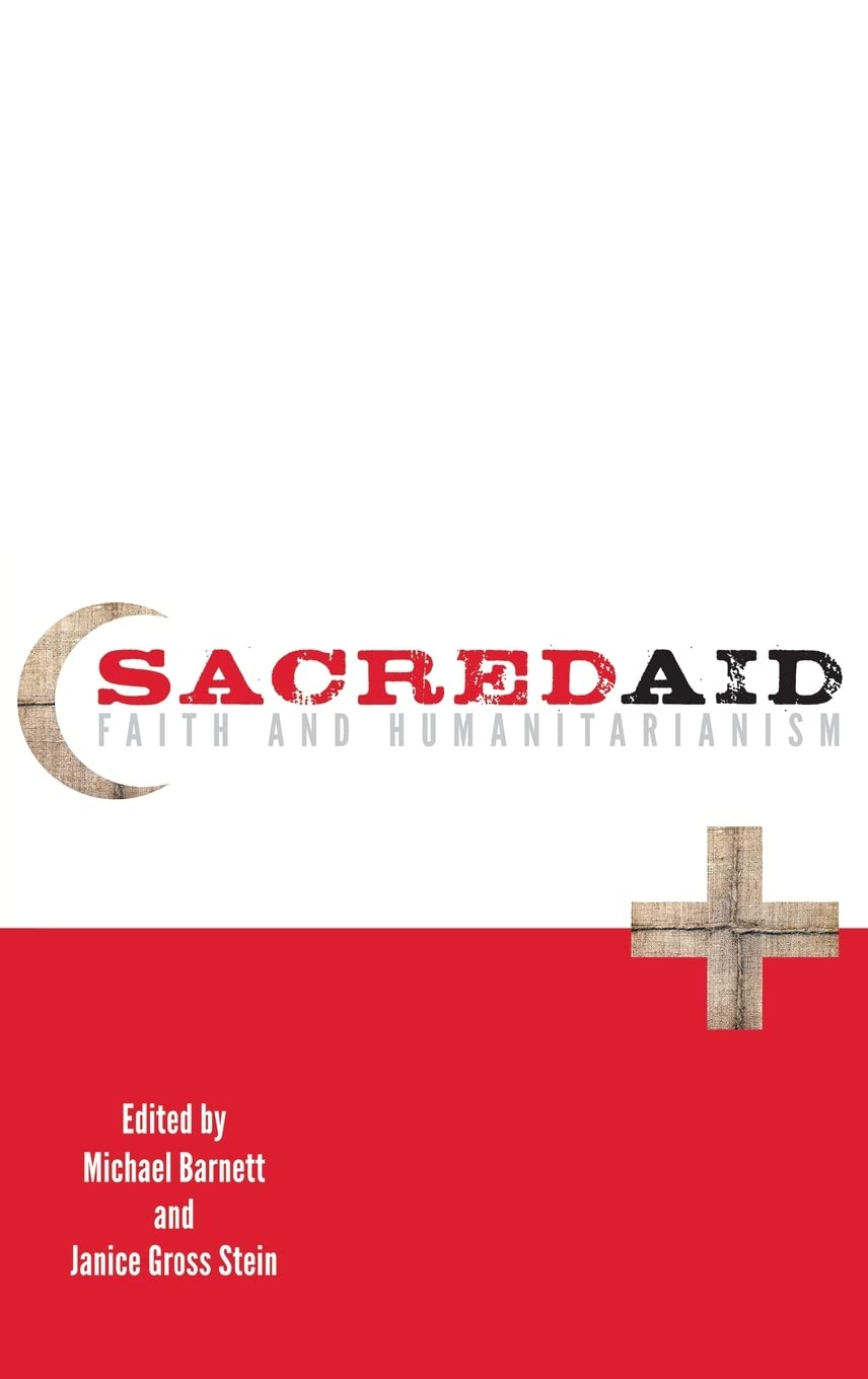 Sacred Aid: Faith and Humanitarianism,Used