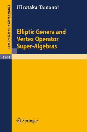 Elliptic Genera and Vertex Operator SuperAlgebras (Lecture Notes in Mathematics, 1704),Used