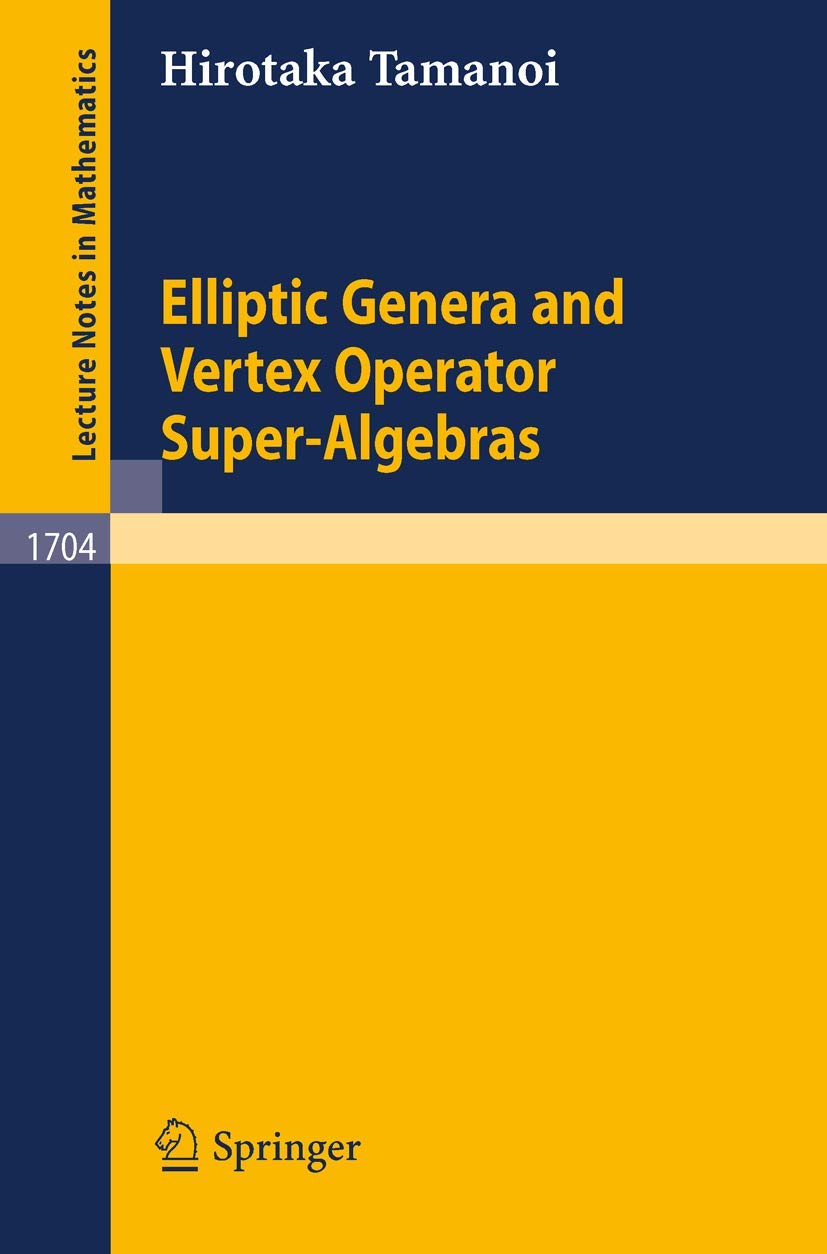Elliptic Genera and Vertex Operator SuperAlgebras (Lecture Notes in Mathematics, 1704),Used