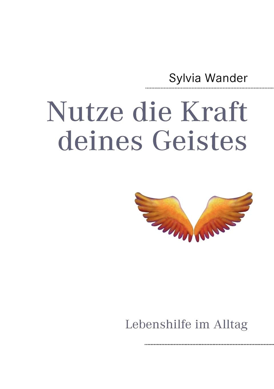 Nutze die Kraft deines Geistes: Lebenshilfe im Alltag (German Edition),Used