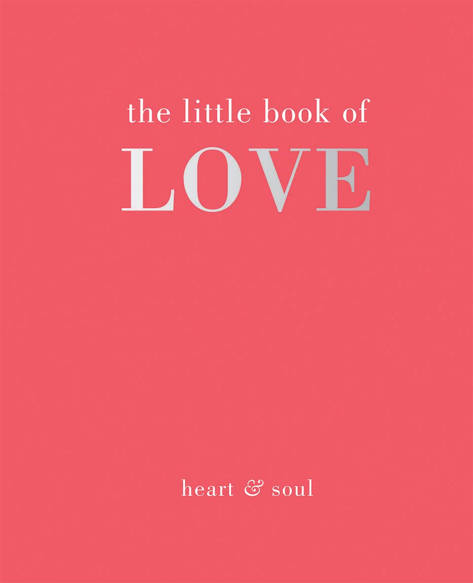 The Little Book Of Love: Heart & Soul (The Little Books)