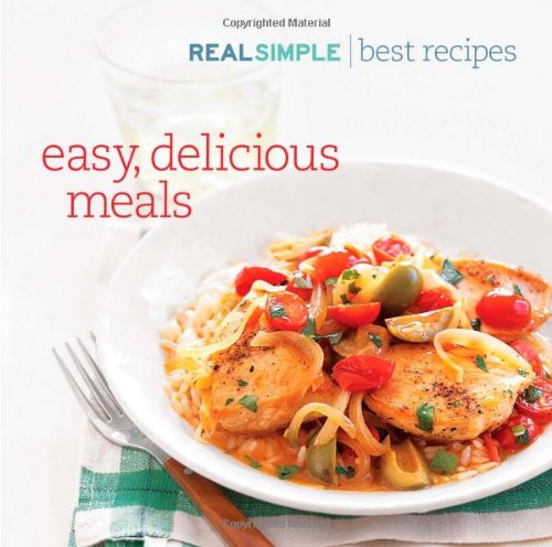 Real Simple the Best Recipes: Quick and Delicous Recipes You'll Use and Love for Life,Used