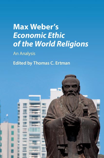 Max Weber's Economic Ethic of the World Religions: An Analysis,Used