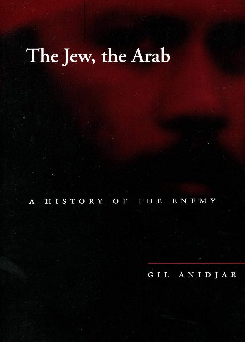 The Jew, The Arab: A History Of The Enemy (Cultural Memory In The Present)