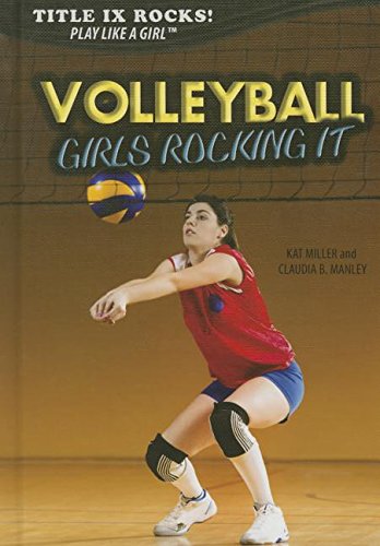 Volleyball: Girls Rocking It (Title IX Rocks: Play Like a Girl),Used