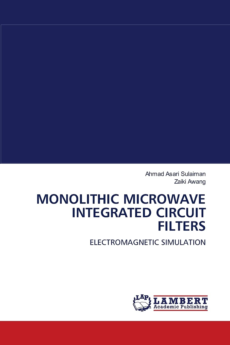 MONOLITHIC MICROWAVE INTEGRATED CIRCUIT FILTERS: ELECTROMAGNETIC SIMULATION,Used