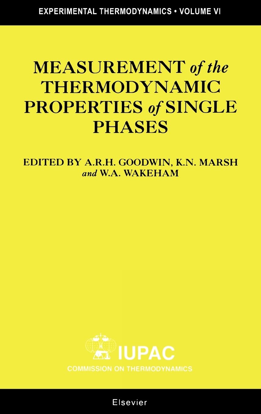 Measurement of the Thermodynamic Properties of Single Phases (Volume VI) (Experimental Thermodynamics, Volume VI),Used