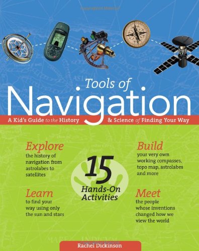 Tools of Navigation: A Kid's Guide to the History & Science of Finding Your Way,Used