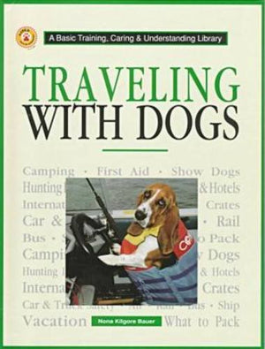 Traveling With Dogs (Basic Training, Caring & Understanding Library),Used