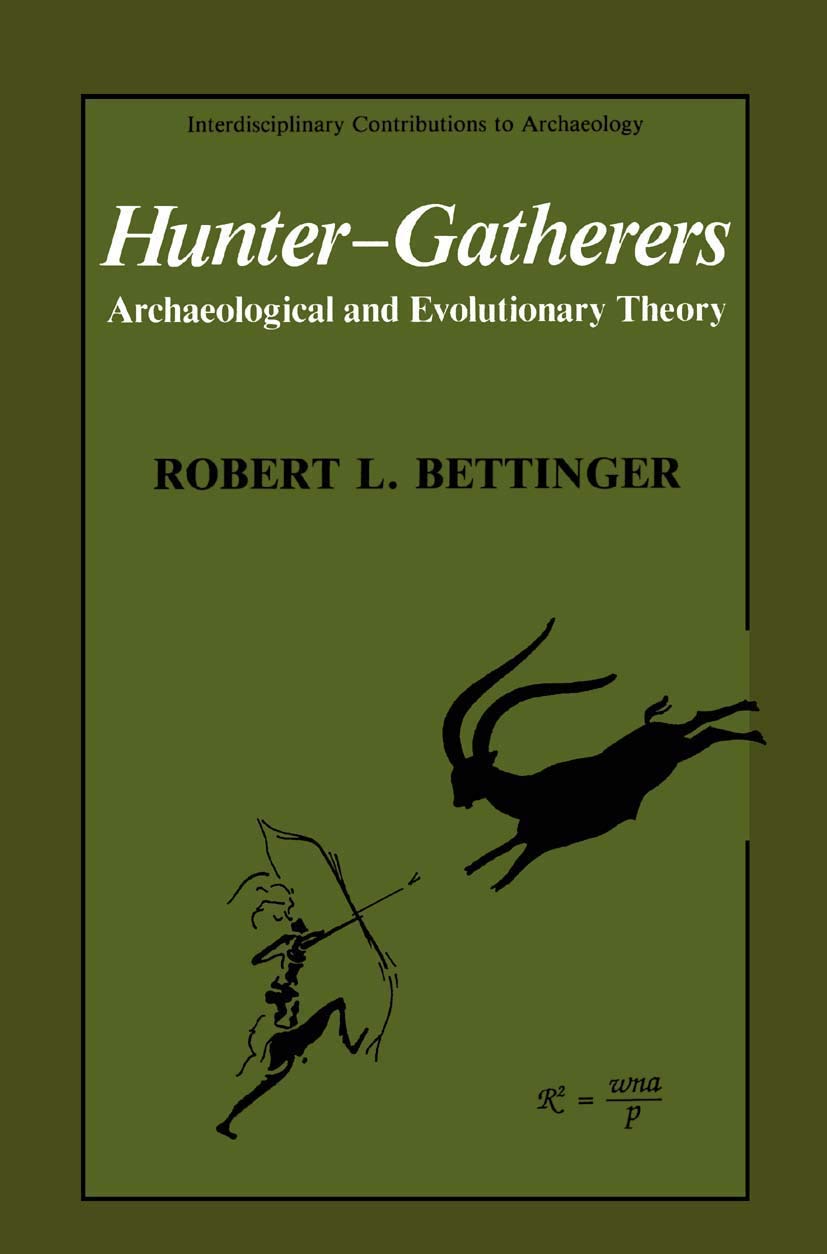 Huntergatherers: Archaeological And Evolutionary Theory (Interdisciplinary Contributions To Archaeology)
