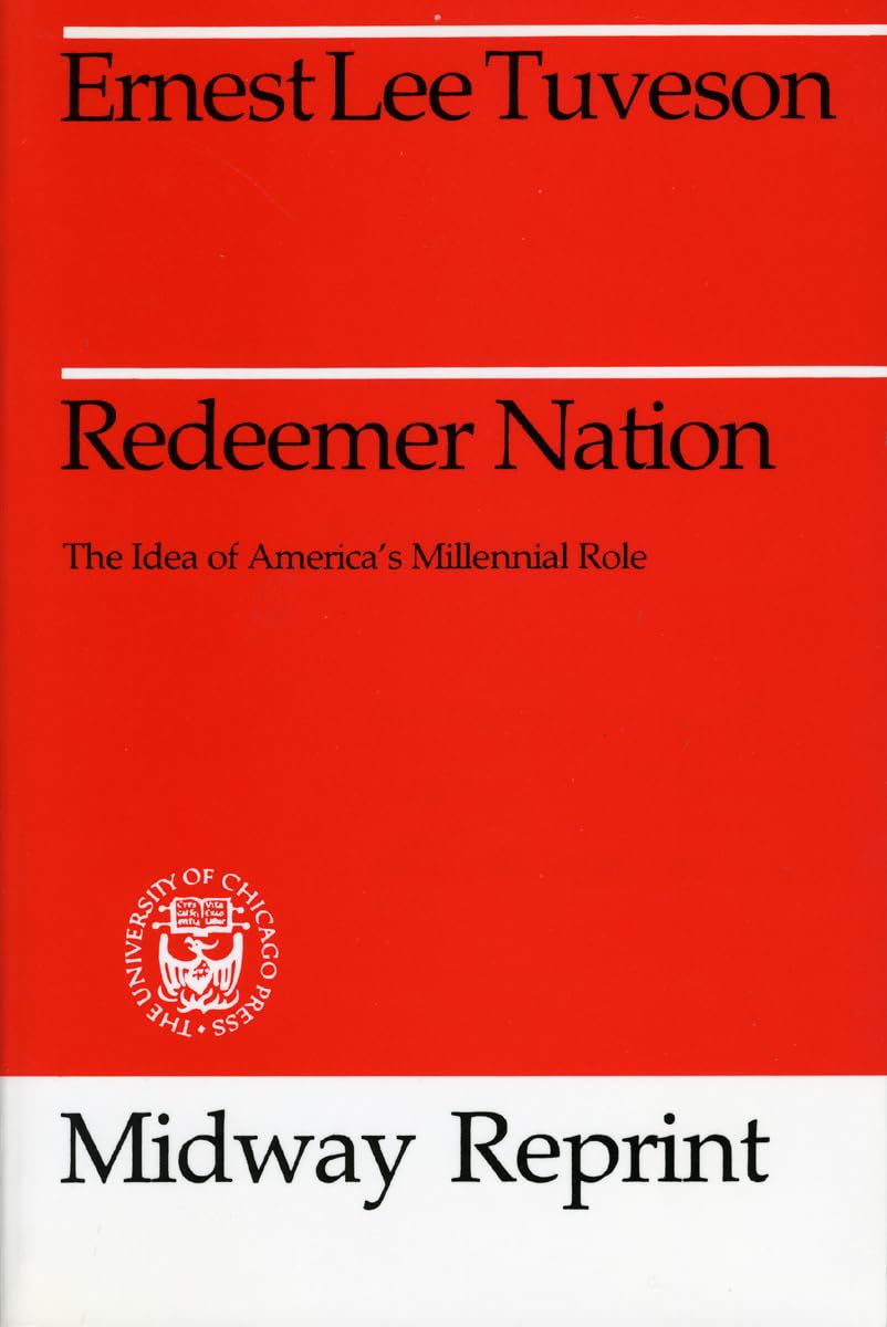 Redeemer Nation: The Idea Of America'S Millennial Role (Midway Reprint Series),New