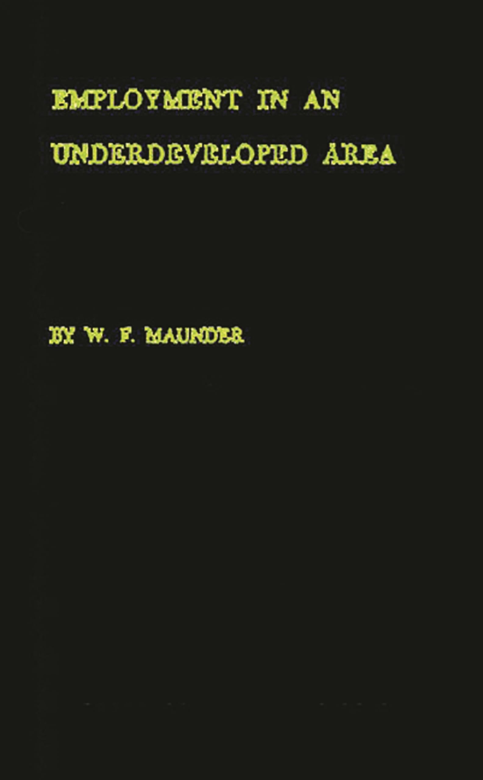 Employment In An Underdeveloped Area: A Sample Survey Of Kingston, Jamaica (Caribbean Series),Used