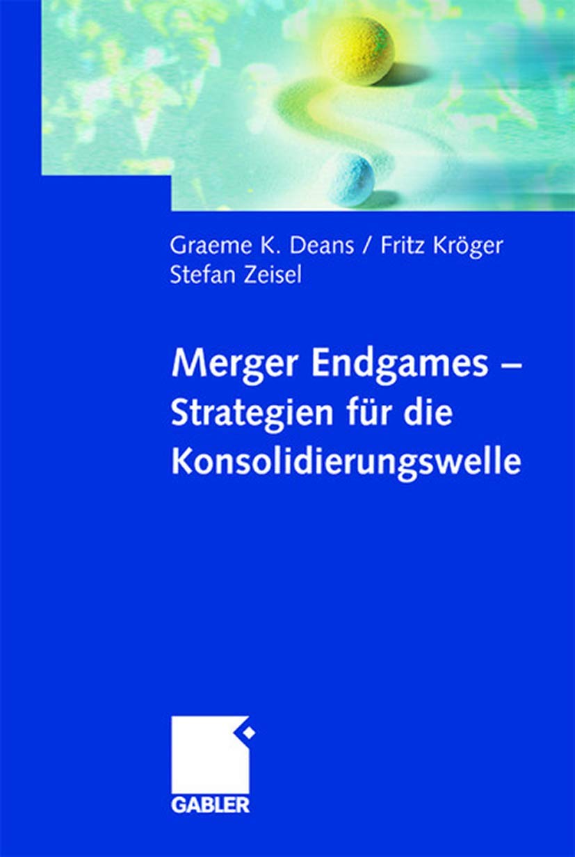 Merger Endgames, Strategien Fr Die Konsolidierungswelle (German Edition),Used