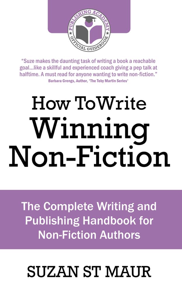 How To Write Winning Nonfiction: The Complete Writing And Publishing Handbook For Nonfiction Authors,Used