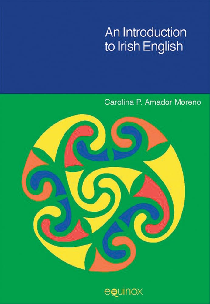 An Introduction to Irish English (EQUINOX TEXTBOOKS & SURVEYS IN LINGUISTICS) (Equinox Textbooks and Surveys in Linguistics),Used