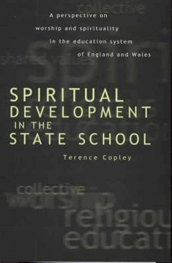 Spiritual Development In The State School: A Perspective on Worship and Spirituality in the Education System of England and Wale,Used