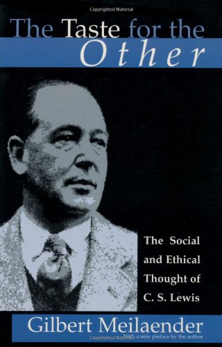 The Taste for the Other: The Social and Ethical Thought of C. S. Lewis,Used