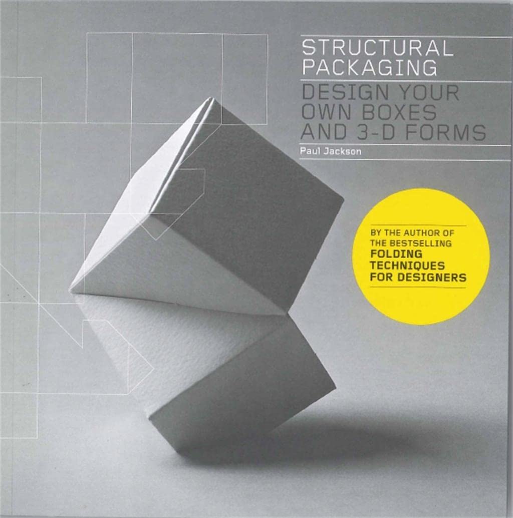 Structural Packaging: Design Your Own Boxes And 3D Forms (Paper Engineering For Designers And Students)