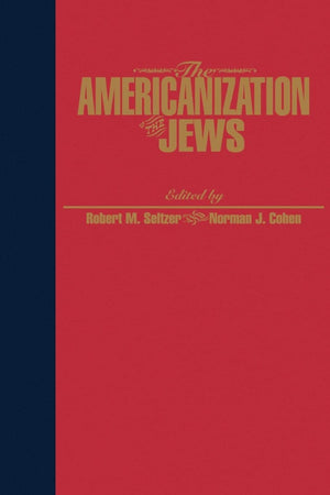 The Americanization Of The Jews,New
