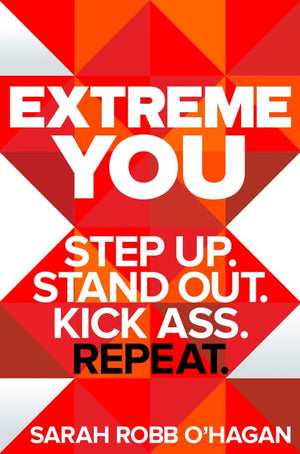 Extreme You: Step Up. Stand Out. Kick Ass. Repeat.,Used