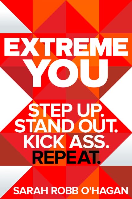 Extreme You: Step Up. Stand Out. Kick Ass. Repeat.,Used
