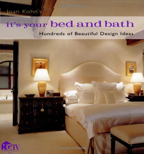 Joan Kohn'S It'S Your Bed And Bath: Hundreds Of Beautiful Design Ideas,Used