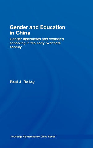 Gender and Education in China: Gender Discourses and Women's Schooling in the Early Twentieth Century (Routledge Contemporary Ch,Used