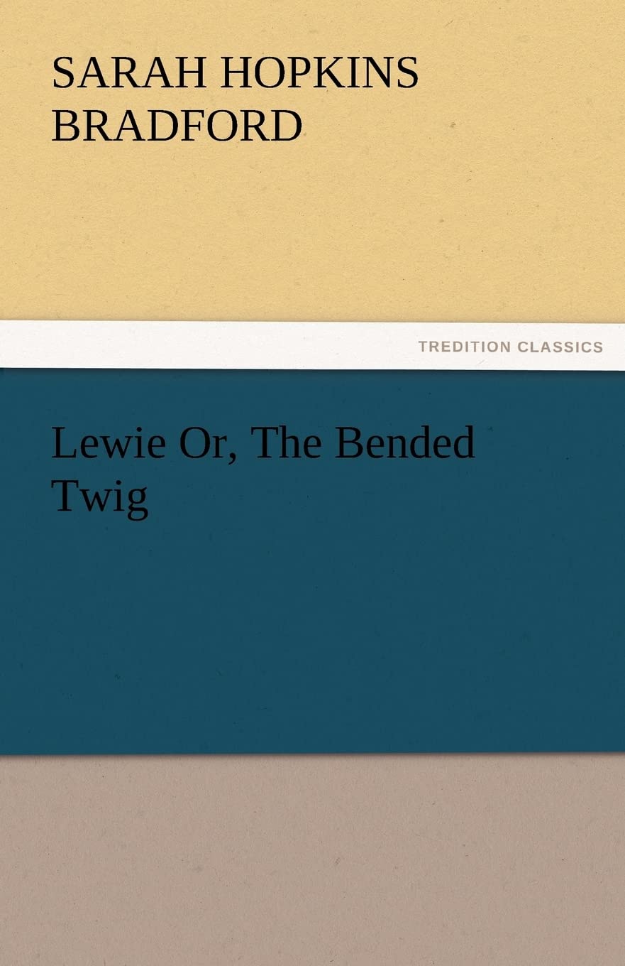 Lewie Or, the Bended Twig,Used