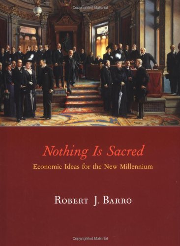Nothing Is Sacred: Economic Ideas For The New Millennium-new