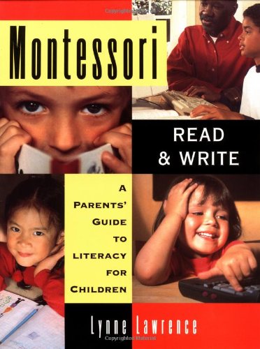Montessori Read and Write: A Parent's Guide to Literacy for Children,New