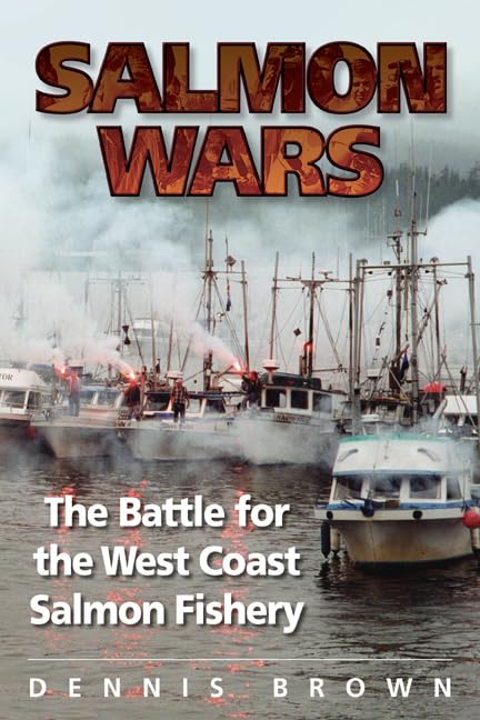 Salmon Wars: The Battle for the West Coast Salmon Fishery,Used