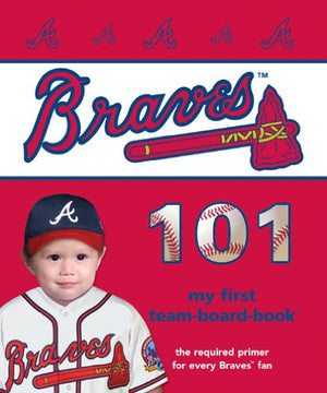 Atlanta Braves 101 (101 My First TeamBoardBooks),Used