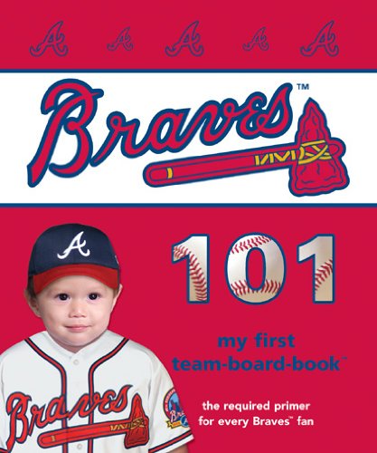 Atlanta Braves 101 (101 My First TeamBoardBooks),Used