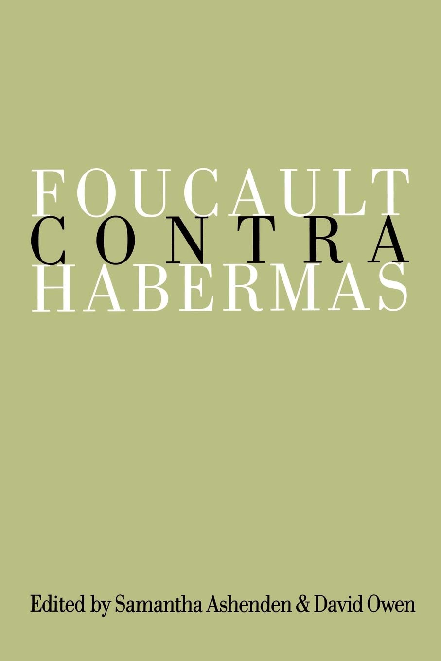 Foucault Contra Habermas: Recasting The Dialogue Between Genealogy And Critical Theory,Used