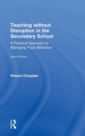 Teaching without Disruption in the Secondary School: A Practical Approach to Managing Pupil Behaviour,Used